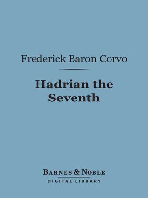 cover image of Hadrian the Seventh (Barnes & Noble Digital Library)